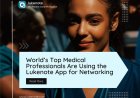 World’s Top Medical Professionals Are Using the Lukenote App for Networking — and It’s Gaining Massive Traction Among Doctors, Dentists, and Medical Students