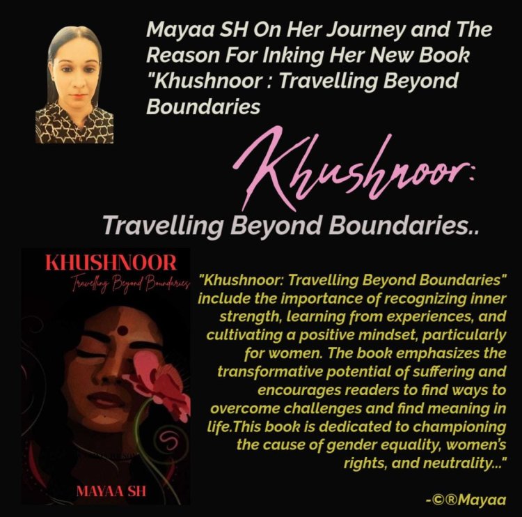 Mayaa SH On Her Journey and The Reason For Inking Her New Book "Khushnoor : Travelling Beyond Boundaries"...