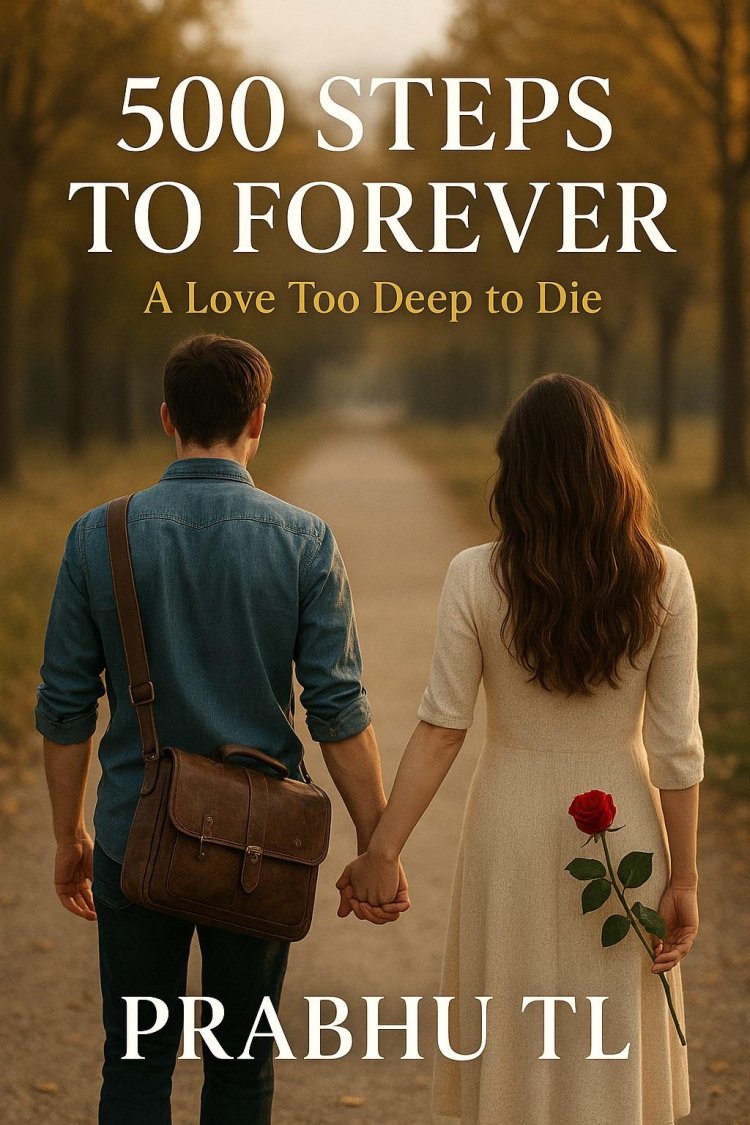 500 Steps to Forever — A Slow-Burn Romance That Will Break and Heal Your Heart
