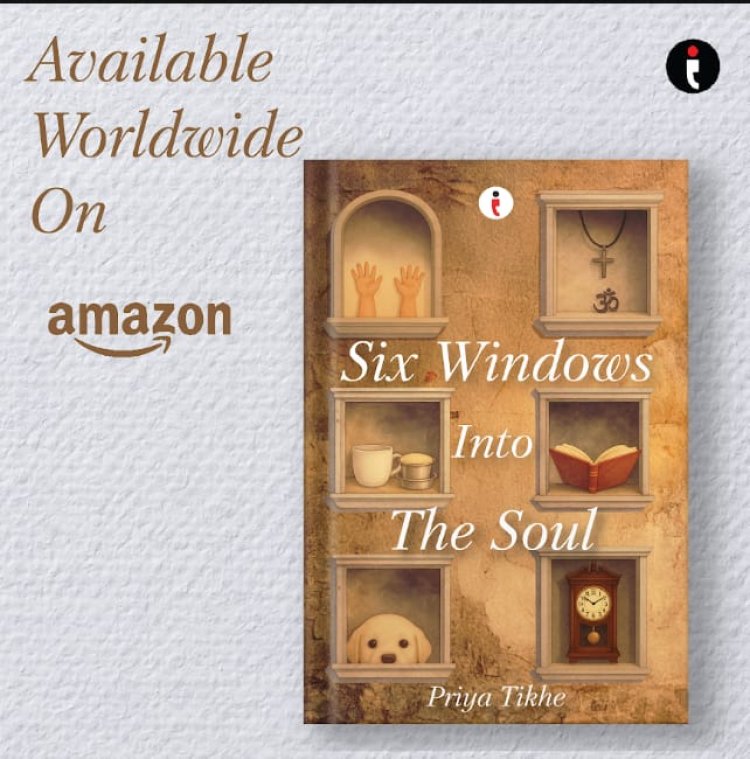 Exclusive Interview with Author Priya Tikhe: Six Windows Into the Soul – Stories of Love, Loss, Hope & Resilience | Literary Fiction Short Story Collection Set in Rural India