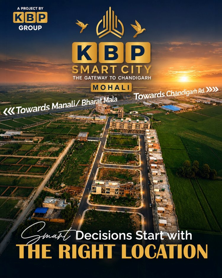 KBP Smart City Mohali Project: Where Connectivity Meets Modern Lifestyle