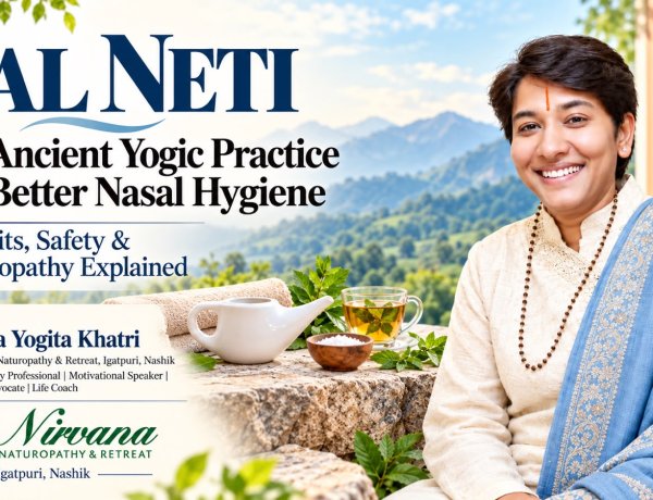 Nirvana Naturopathy and Retreat: Understanding Jal Neti for Safer Nasal Hygiene and Everyday Wellness